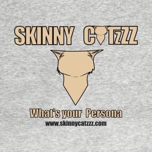 Skinny Catzzz | What's your Persona? T-Shirt